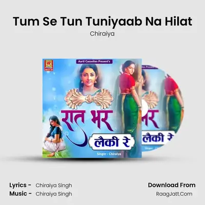 Tum Se Tun Tuniyaab Na Hilat Cover