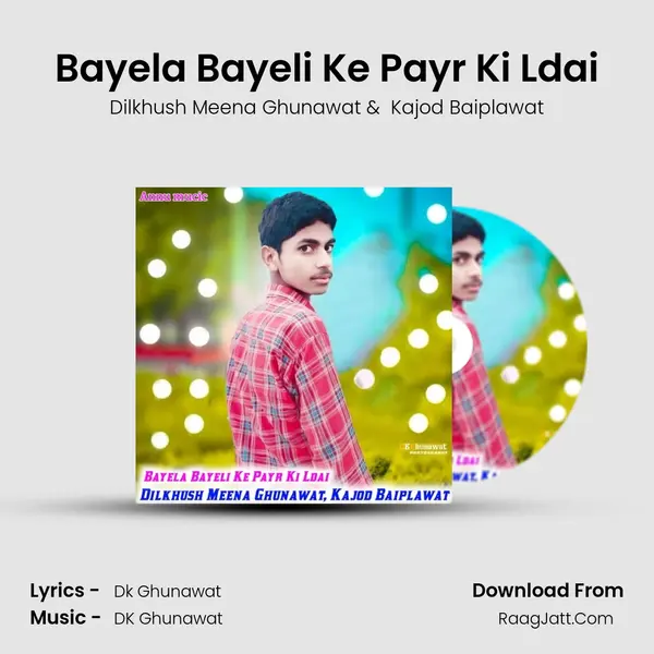 Bayela Bayeli Ke Payr Ki Ldai mp3 song