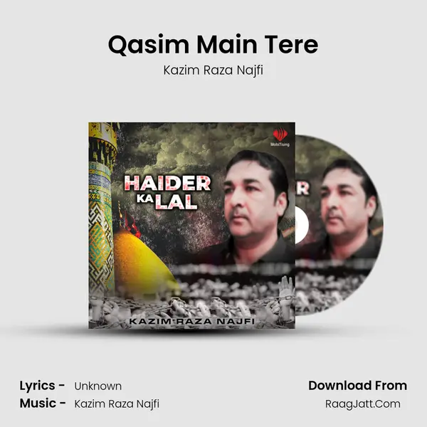 Qasim Main Tere MP3 Song by Kazim Raza Najfi Cover