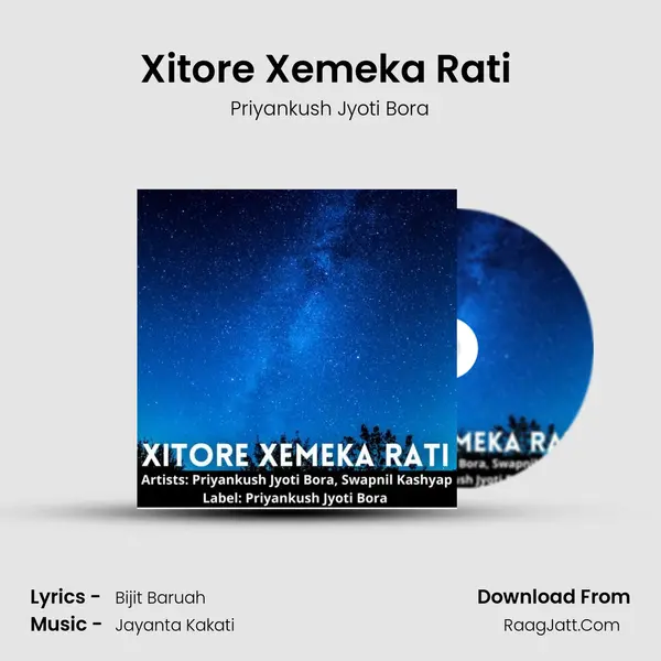 Xitore Xemeka Rati (feat. Swapnil Kashyap) - Priyankush Jyoti Bora