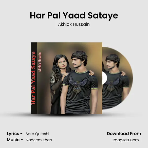 Har Pal Yaad Sataye - Akhlak Hussain