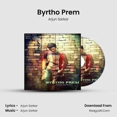 Byrtho Prem MP3 Song by Arjun Sarkar Cover