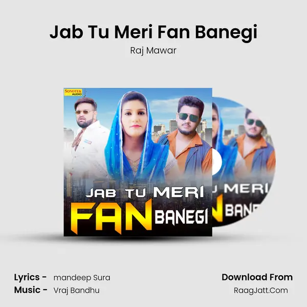 Jab Tu Meri Fan Banegi - Raj Mawar