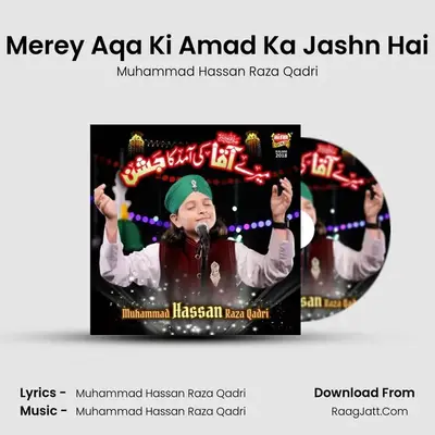 Merey Aqa Ki Amad Ka Jashn Hai MP3 Song by Muhammad Hassan Raza Qadri Cover
