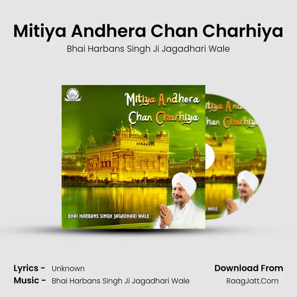 Mitiya Andhera Chan Charhiya MP3 Song by Bhai Harbans Singh Ji Jagadhari Wale Cover