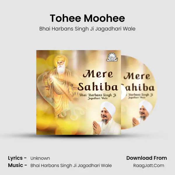 Tohee Moohee MP3 Song by Bhai Harbans Singh Ji Jagadhari Wale Cover