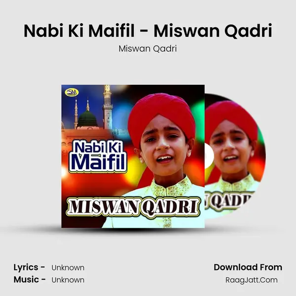 Nabi Ki Maifil - Miswan Qadri