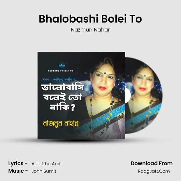 Bhalobashi Bolei To - Nazmun Nahar