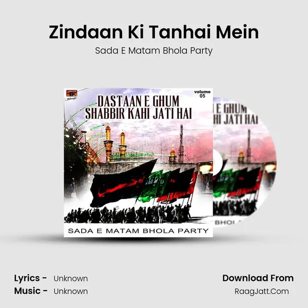 Zindaan Ki Tanhai Mein MP3 Song by Sada E Matam Bhola Party Cover