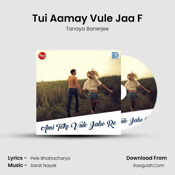 Ami Toke Vule Jabo Re - Tanaya Banerjee