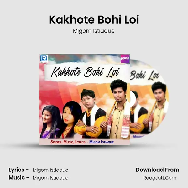 Kakhote Bohi Loi - Migom Istiaque
