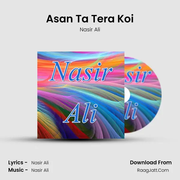 Asan Ta Tera Koi MP3 Song by Nasir Ali Cover
