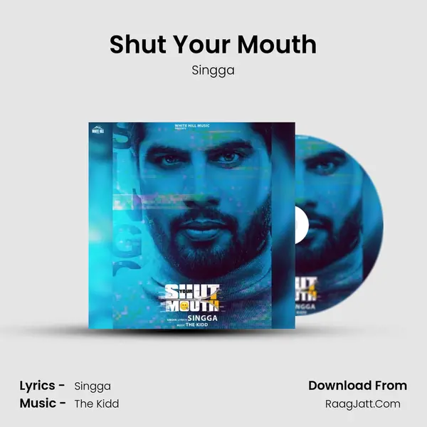 Shut Your Mouth - Singga
