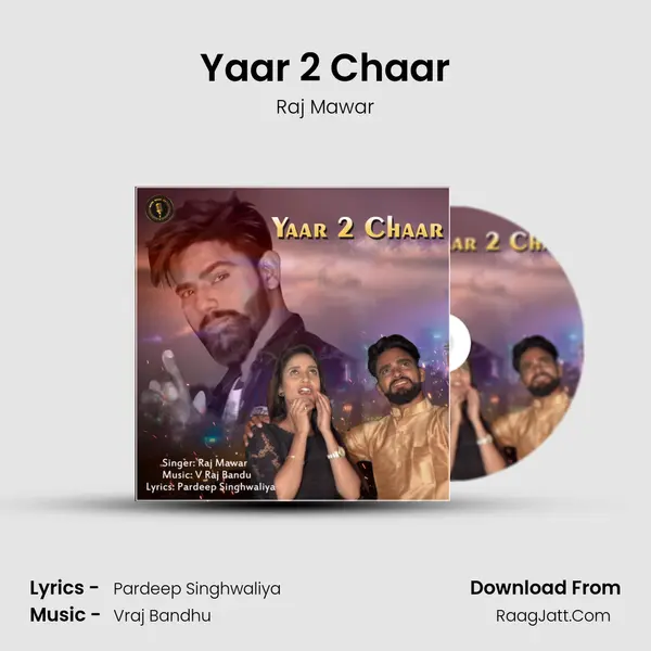 Yaar 2 Chaar - Raj Mawar