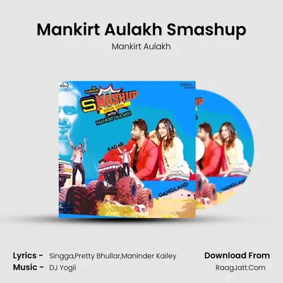Mankirt Aulakh Smashup - Mankirt Aulakh