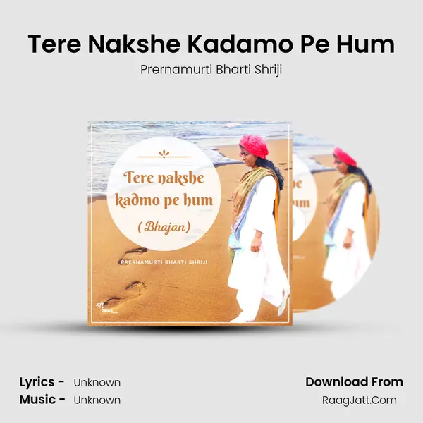 Tere Nakshe Kadamo Pe Hum - 