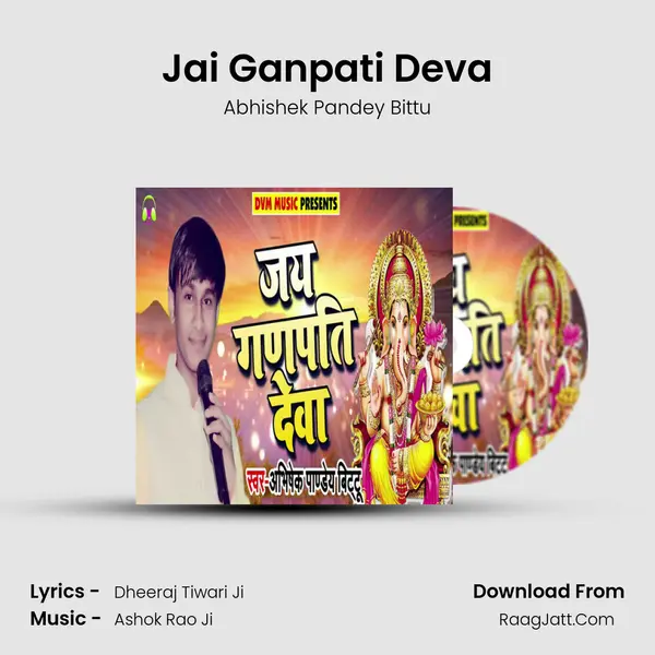 Jai Ganpati Deva - Abhishek Pandey Bittu