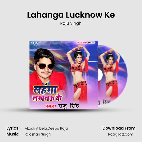 Lahanga Lucknow Ke - Raju Singh