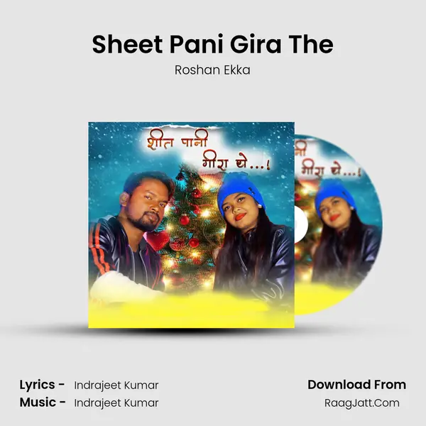 Sheet Pani Gira The - Roshan Ekka