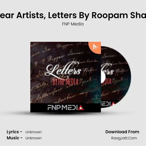 #1 Dear Artists, Letters By Roopam Sharma MP3 Song by FNP Media Cover