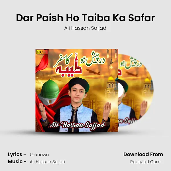 Dar Paish Ho Taiba Ka Safar MP3 Song by Ali Hassan Sajjad Cover