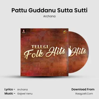 Pattu Guddanu Sutta Sutti mp3 song