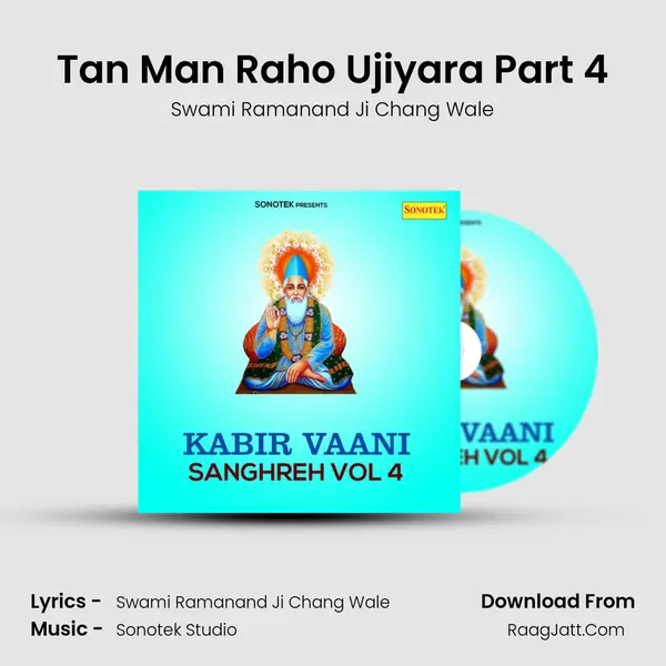 Tan Man Raho Ujiyara Part 4 MP3 Song by Swami Ramanand Ji Chang Wale Cover