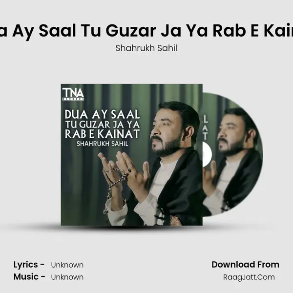 Dua Ay Saal Tu Guzar Ja Ya Rab E Kainat - Single - Shahrukh Sahil