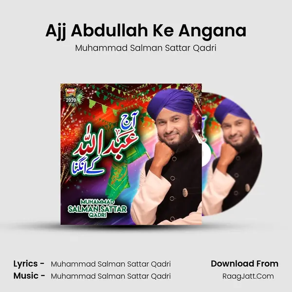 Ajj Abdullah Ke Angana - 