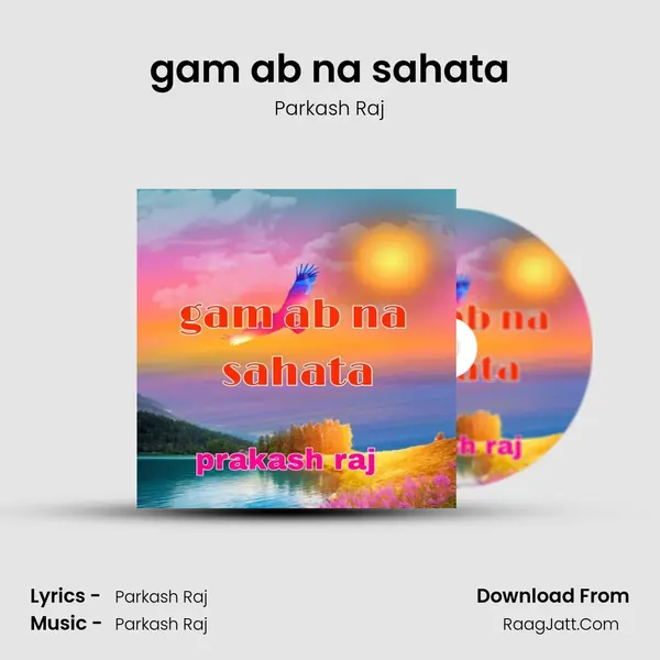 gam ab na sahata MP3 Song by Parkash Raj Cover