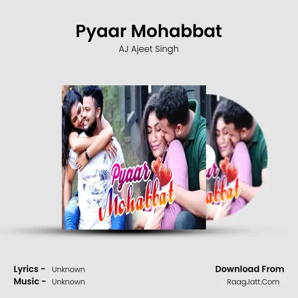 Pyaar Mohabbat MP3 Song by AJ Ajeet Singh Cover