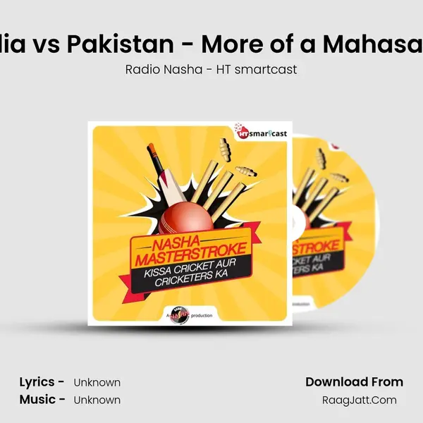 S2E3 India vs Pakistan - More of a Mahasangram? MP3 Song by Radio Nasha - HT smartcast Cover