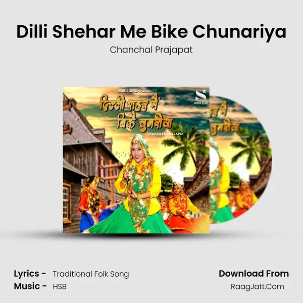 Dilli Shehar Me Bike Chunariya - Chanchal Prajapat