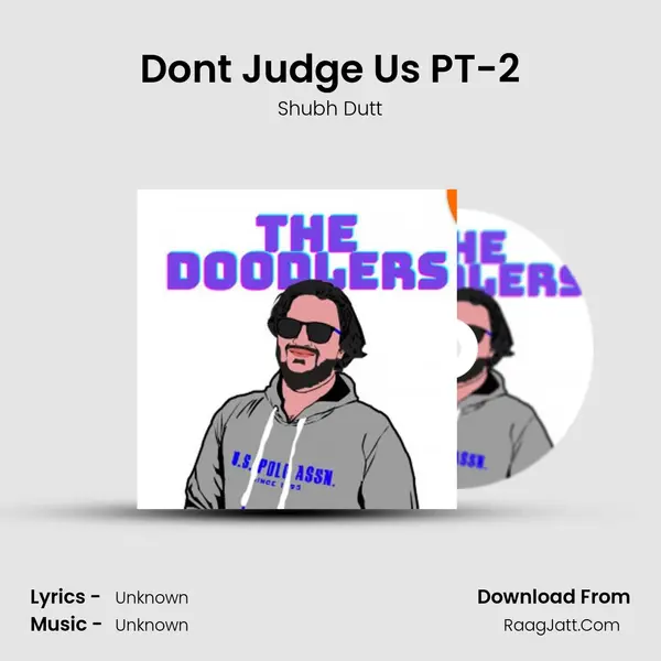 Don't Judge Us PT-2 MP3 Song by Shubh Dutt Cover