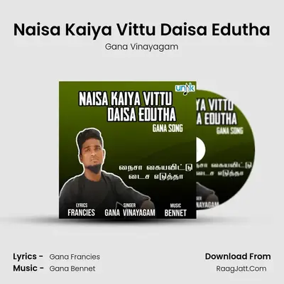 Naisa Kaiya Vittu Daisa Edutha MP3 Song by Gana Vinayagam Cover
