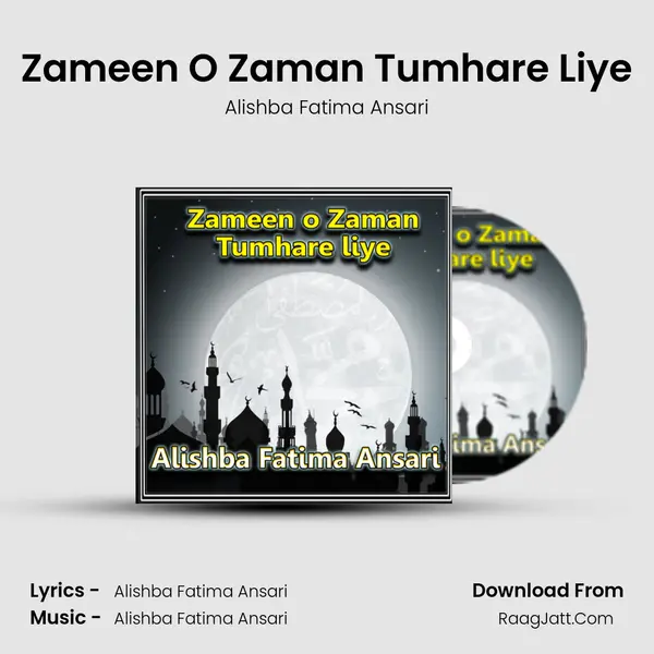 Zameen O Zaman Tumhare Liye - Alishba Fatima Ansari