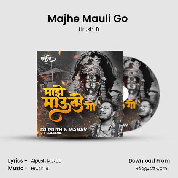 Majhe Mauli Go (Dj Prith &amp; Manav Official Remix) mp3 song