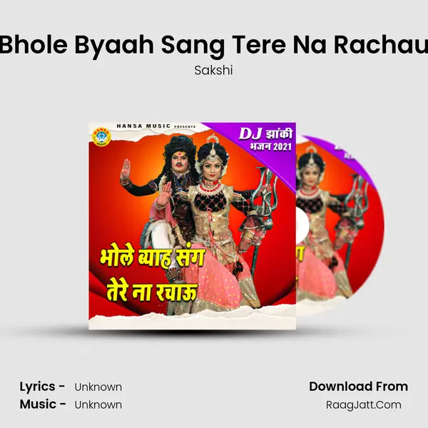 Bhole Byaah Sang Tere Na Rachau MP3 Song by Sakshi Cover