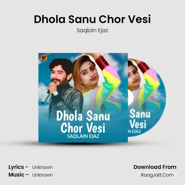 Dhola Sanu Chor Vesi mp3 song