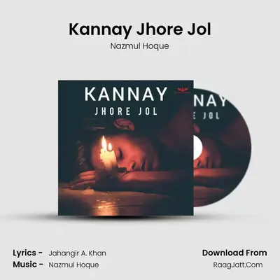 Kannay Jhore Jol (Sad Version) - Nazmul Hoque