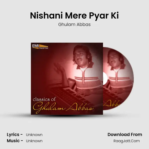 Nishani Mere Pyar Ki MP3 Song by Ghulam Abbas Cover
