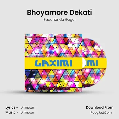 Bhoyamore Dekati MP3 Song by Sadananda Gogoi Cover