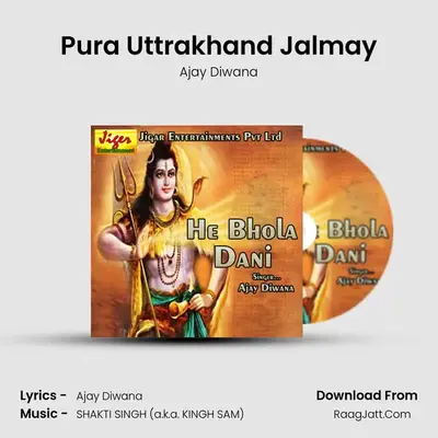 Pura Uttrakhand Jalmay MP3 Song by Ajay Diwana Cover