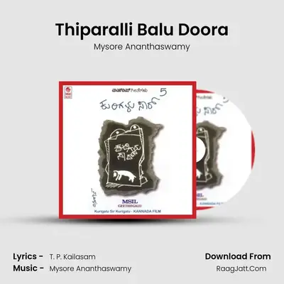 Thiparalli Balu Doora MP3 Song by Mysore Ananthaswamy Cover
