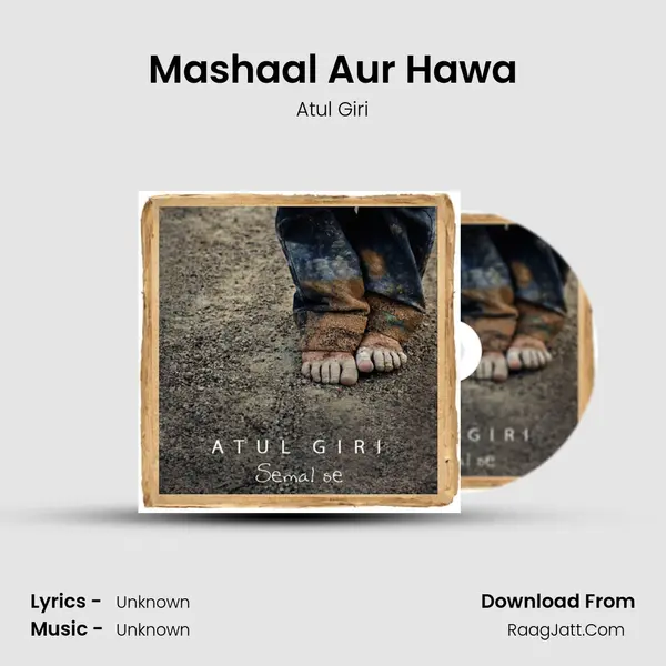 Mashaal Aur Hawa MP3 Song by Atul Giri Cover