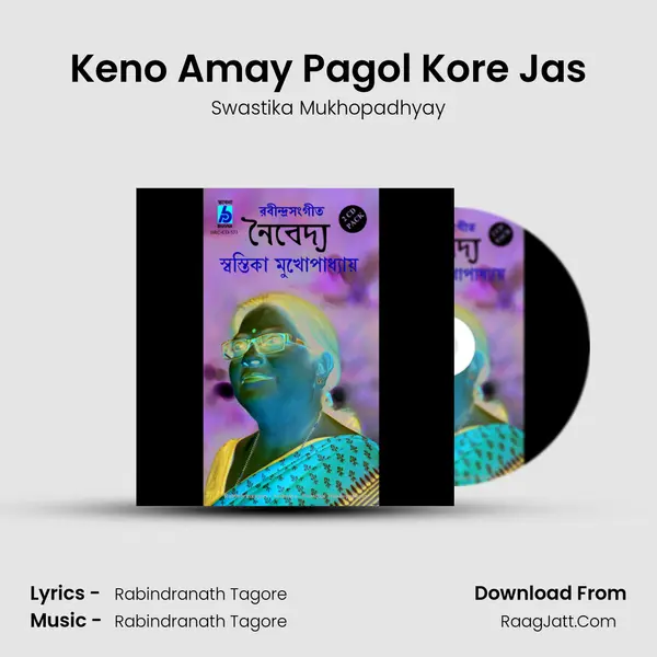 Keno Amay Pagol Kore Jas MP3 Song by Swastika Mukhopadhyay Cover