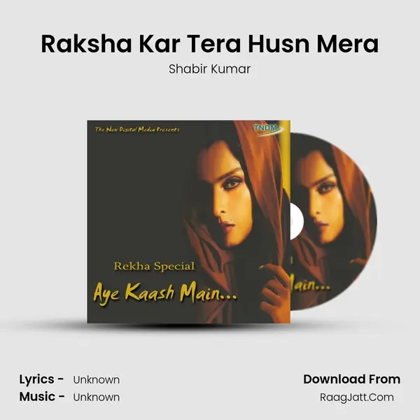 Raksha Kar Tera Husn Mera mp3 song