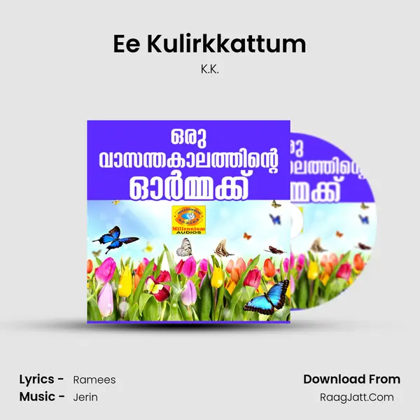 Ee Kulirkkattum MP3 Song by K.K. Cover