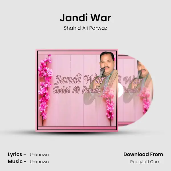 Jandi War MP3 Song by Shahid Ali Parwaz Cover