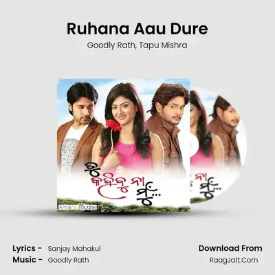 Ruhana Aau Dure MP3 Song by Goodly Rath Cover